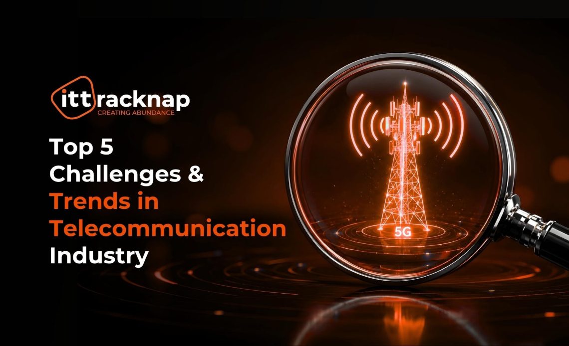Challenges & Trends in Telecommunication Industry
